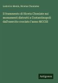 Il frammento di Niceta Choniate sui monumenti distrutti a Costantinopoli dall'esercito crociato l'anno MCCIII Il frammento di Niceta Choniate sui monumenti distrutti a Costantinopoli dall'esercito crociato l'anno MCCIII