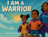 I Am a Warrior I Am a Warrior