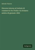 Discorso intorno al trattato di commercio fra l'Italia e la Svizzera seduta 28 gennaio 1869