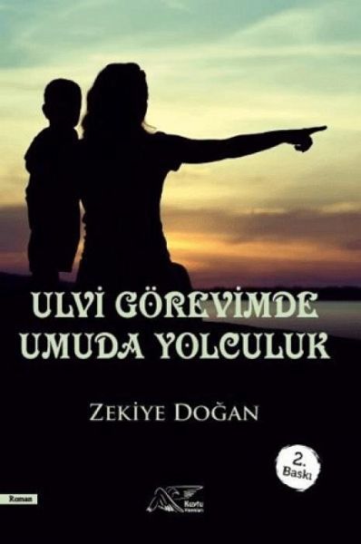 Ulvi Görevimde Umuda Yolculuk Ulvi Görevimde Umuda Yolculuk
