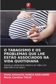 O TABAGISMO E OS PROBLEMAS QUE LHE ESTÃO ASSOCIADOS NA VIDA QUOTIDIANA O TABAGISMO E OS PROBLEMAS QUE LHE ESTÃO ASSOCIADOS NA VIDA QUOTIDIANA