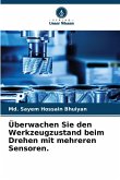 Überwachen Sie den Werkzeugzustand beim Drehen mit mehreren Sensoren. Überwachen Sie den Werkzeugzustand beim Drehen mit mehreren Sensoren.