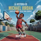 La Historia De Michael Jordan La Historia De Michael Jordan