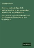 Essai sur la séméïotique de la péricardite aiguë et quatre questions tirées au sort en propositions Essai sur la séméïotique de la péricardite aiguë et quatre questions tirées au sort en propositions