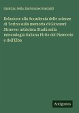 Relazione alla Accademia delle scienze di Torino sulla memoria di Giovanni Struever intitolata Studii sulla mineralogia italiana Pirite del Piemonte e dell'Elba
