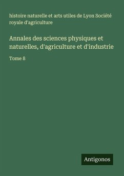 Cover Annales des sciences physiques et naturelles, d'agriculture et d'industrie