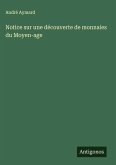Notice sur une découverte de monnaies du Moyen-age Notice sur une découverte de monnaies du Moyen-age