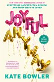 Joyful, Anyway Joyful, Anyway
