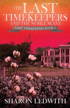 The Last Timekeepers and the Noble Slave - Ledwith, Sharon
