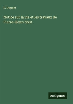Notice sur la vie et les travaux de Pierre-Henri Nyst - Dupont, E.