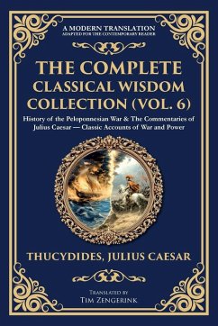 The Complete Classical Wisdom Collection (Vol. 6) - Thucydides; Caesar, Julius