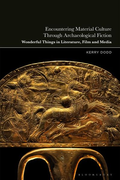 Encountering Material Culture Through Archaeological Fiction Encountering Material Culture Through Archaeological Fiction