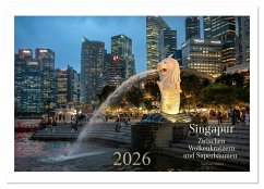 Cover Singapur: Zwischen Wolkenkratzern und Superbäumen (Wandkalender 2026 DIN A4 quer), CALVENDO Monatskalender