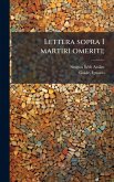 Lettera sopra I martiri omeriti; Lettera sopra I martiri omeriti;