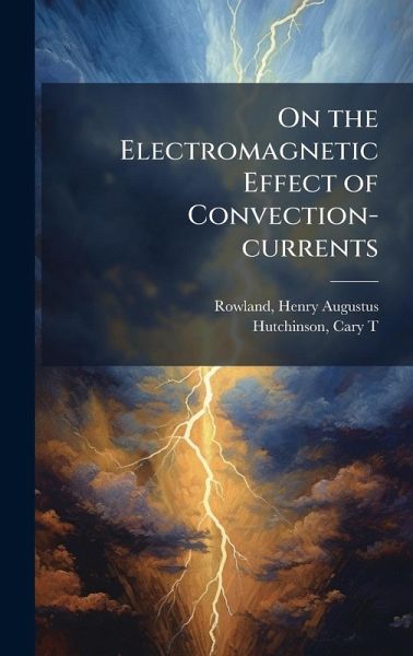 On the Electromagnetic Effect of Convection-currents On the Electromagnetic Effect of Convection-currents