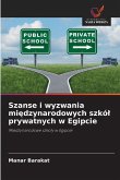 Szanse i wyzwania mi¿dzynarodowych szkó¿ prywatnych w Egipcie