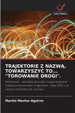 TRAJEKTORIE Z NAZW¿, TOWARZYSZY¿ TO... "TOROWANIE DROGI".