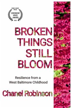 Broken Things Still Bloom - Robinson, Chanel Odaris