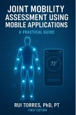 Joint Mobility Assessment Using Mobile Applications (eBook, ePUB) Joint Mobility Assessment Using Mobile Applications (eBook, ePUB)