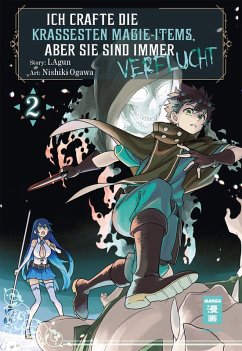 Ich crafte die krassesten Magie-Items, aber sie sind immer verflucht 02 (eBook, ePUB) - Lagun; Ogawa, Nishiki