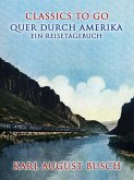 Quer durch Amerika Ein Reisetagebuch (eBook, ePUB)