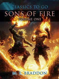 Sons Of Fire Volume One (eBook, ePUB) - E. Braddon, M.