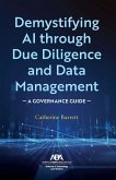 Demystifying AI through Due Diligence and Data Management (eBook, ePUB) Demystifying AI through Due Diligence and Data Management (eBook, ePUB)