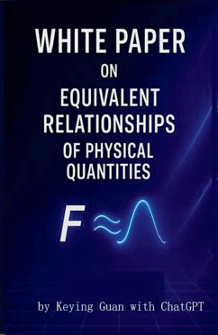 WHITE PAPER ON EQUIVALENT RELATIONSHIPS OF PHYSICAL QUANTITIES (eBook, ePUB) - Guan, Keying