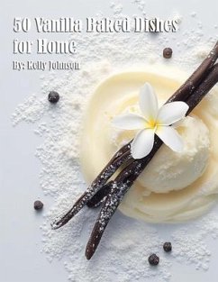 Cover 50 Vanilla Baked Dishes for Home (eBook, ePUB)