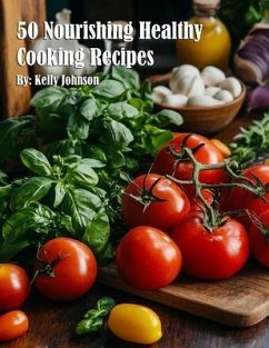 Cover 50 Nourishing Healthy Cooking Recipes (eBook, ePUB)
