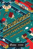 O Subúrbio e o Suburbanismo Fantástico Hollywoodiano (eBook, ePUB)