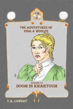 Doom in Khartoum (The Adventures of Pigg & Woolfe, #34) (eBook, ePUB) - Lowery, T. A.