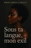 Sous ta langue, mon exil (eBook, ePUB) Sous ta langue, mon exil (eBook, ePUB)