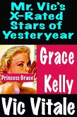 Mr. Vic's X-Rated Stars of Yesteryear Grace Kelly (eBook, ePUB) Mr. Vic's X-Rated Stars of Yesteryear Grace Kelly (eBook, ePUB)