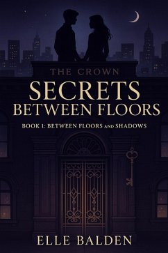 Secrets Between Floors - Book 1: Between Floors and Shadows (eBook, ePUB) Cover Secrets Between Floors - Book 1: Between Floors and Shadows (eBook, ePUB)