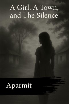 Cover A Girl, A Town and The Silence (eBook, ePUB)