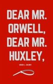 Dear Mr. Orwell, Dear Mr. Huxley, (eBook, ePUB)