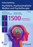 Facharztprüfung Psychiatrie, Psychosomatische Medizin und Psychotherapie (eBook, ePUB)