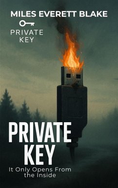 PRIVATE KEY: It Only Opens From the Inside (eBook, ePUB) - Blake, Miles Everett