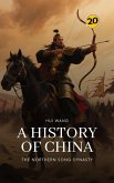 The Northern Song Dynasty: A History of China (eBook, ePUB) The Northern Song Dynasty: A History of China (eBook, ePUB)