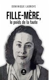 Fille-mère, le poids de la faute (eBook, ePUB)