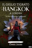 Il Giglio Tigrato Di Bangkok A Londra (eBook, ePUB)