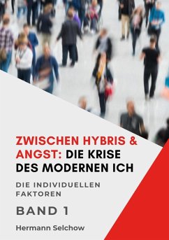 Cover Zwischen Hybris & Angst: Die Krise des modernen Ich Band I (eBook, ePUB)