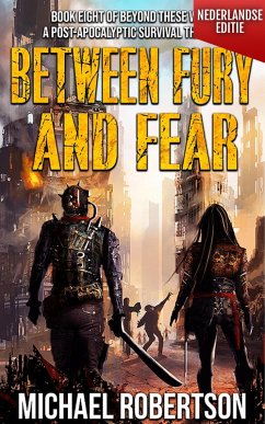 Between Fury and Fear (Nederlandse editie) - A Post-Apocalyptic Survival Thriller (Beyond These Walls (Nederlandse editie), #8) (eBook, ePUB) - Robertson, Michael