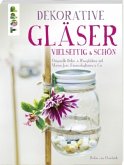 Dekorative Gläser - vielseitig & schön   (Mängelexemplar)
