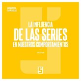 La influencia de las series en nuestros comportamientos (eBook, ePUB) La influencia de las series en nuestros comportamientos (eBook, ePUB)