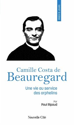 Prier 15 jours avec Camille Costa de Beauregard (eBook, ePUB) - Ripaud, Père Paul