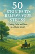 50 Stories to Relieve Your Stress:... - Bild 1