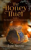 The Honey Thief (The Beekeeper's Chronicles, #1) (eBook, ePUB)