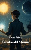 Evan Niteo Guardian del Silencio (eBook, ePUB) Evan Niteo Guardian del Silencio (eBook, ePUB)